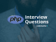 Những câu hỏi khi đi phỏng vấn lập trình PHP php-interview-questions-and-answers